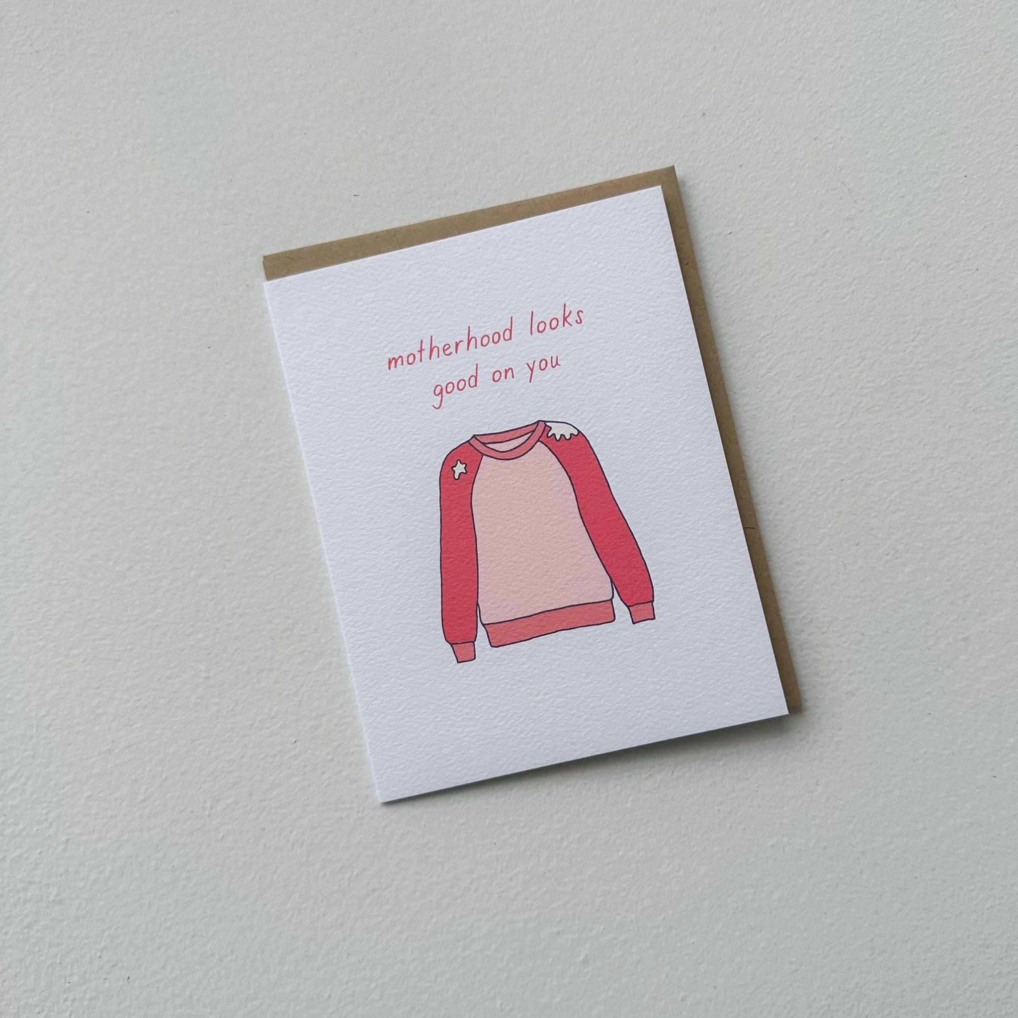 Tiny Hooray Stationery Motherhood Looks Good on You Card