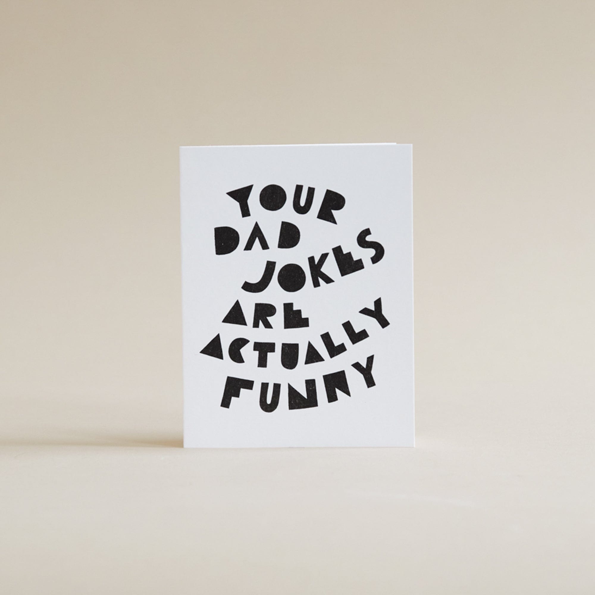 Worthwhile Paper Your Dad Jokes Are Actually Funny Card